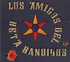 Los Amigos Del Beta Bandidos