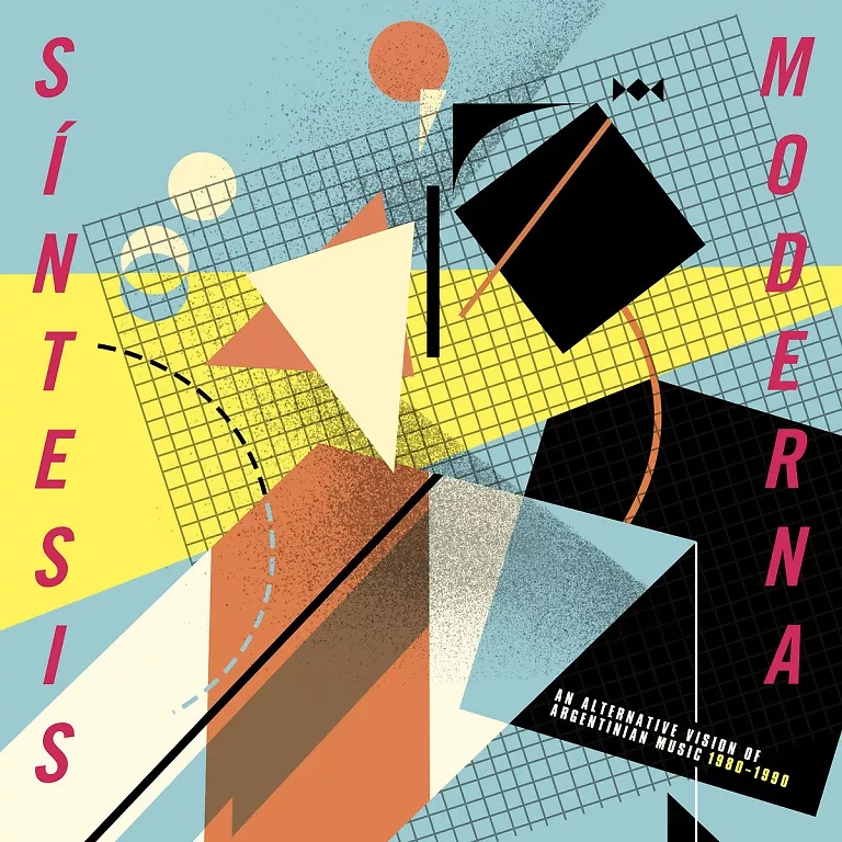 Sintesis Moderna: An Alternate Vision of Argentinian Music 1980 - 1990