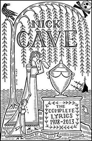Nick Cave Complete Lyrics 1978-2013