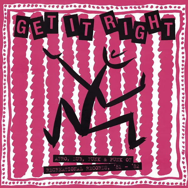 Get it Right (Afro, Dub, Funk & Punk Of Recreational Records, '81 - '?82)