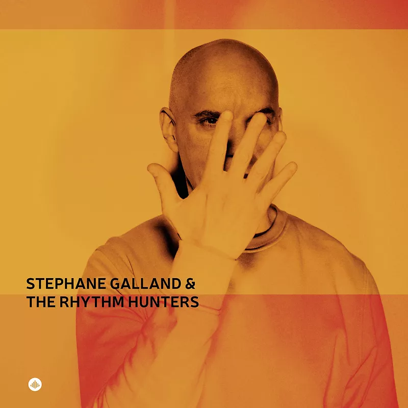 Steph?ne Galland & the rhythm hunters