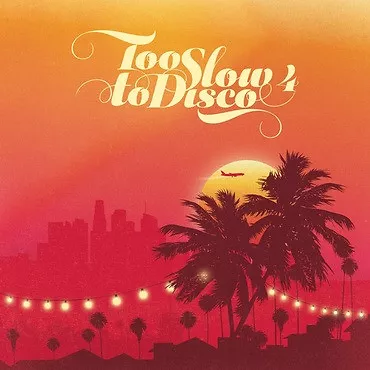 Too Slow To Disco 4