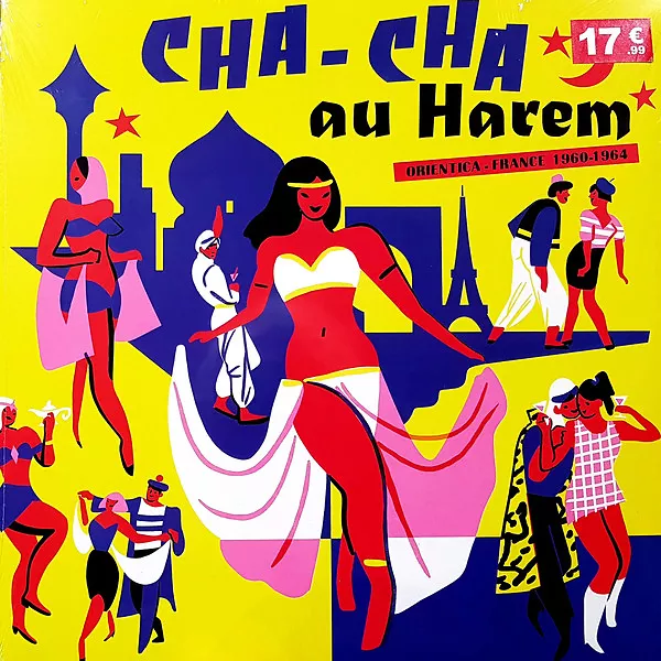 Cha-Cha Au Harem (Orientica - France 1960-1964)