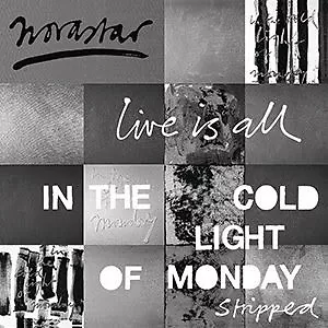 Live Is All - In The Cold Light Of Monday - Stripped
