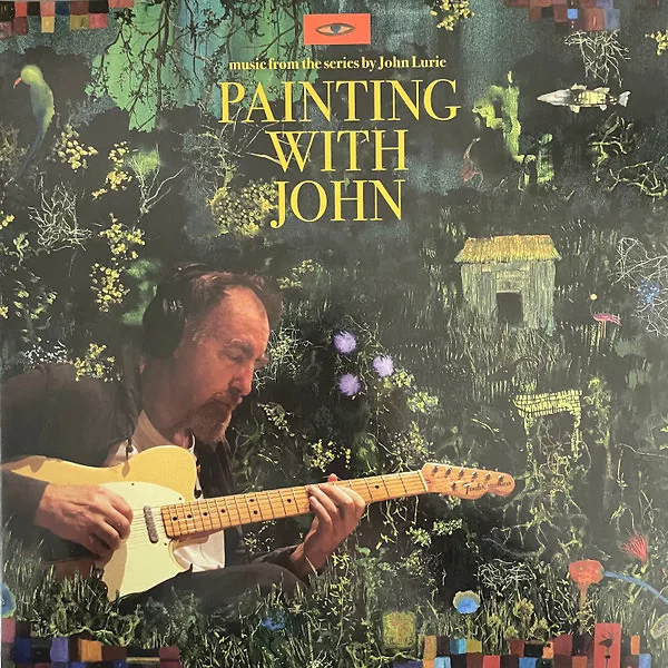 Painting With John (Music From The Series By John Lurie)