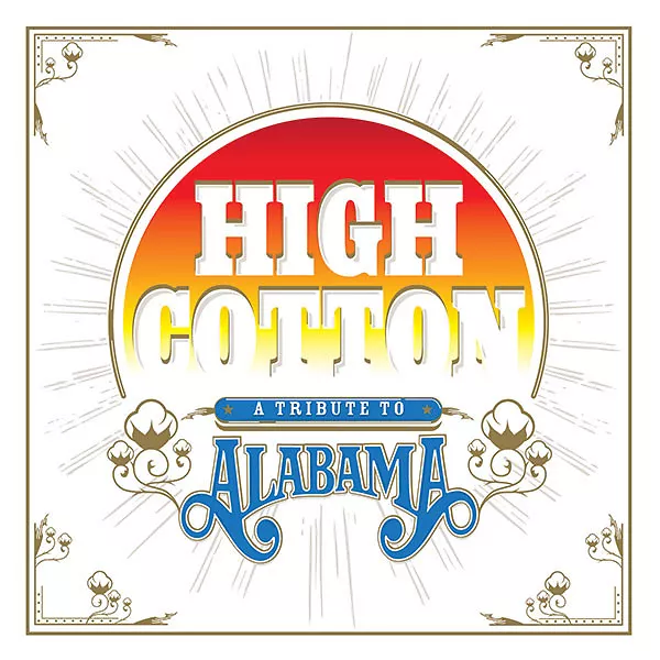 High Cotton: A Tribute To Alabama