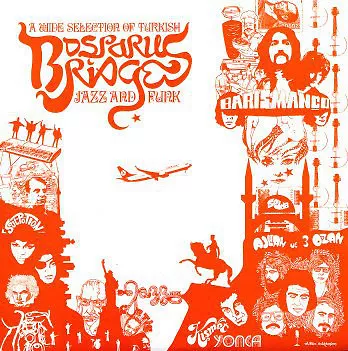 Bosporus Bridges - A Wide Selection Of Turkish Jazz And Funk 1968-1978
