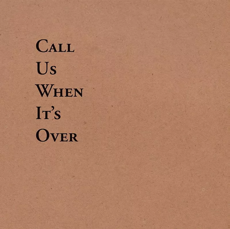 Call Us When It's Over