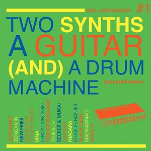 Two Synths, A Guitar (And) A Drum Machine - Post Punk Dance Vol.1 3xLP by Various