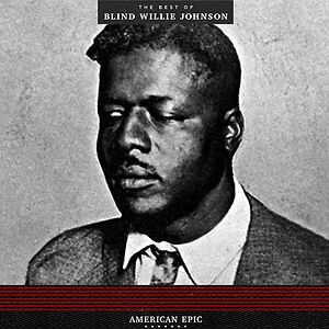 American Epic: The Best Of Blind Willie Johnson by Blind Willie Johnson