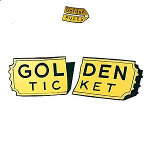 Golden Ticket by Golden Rules