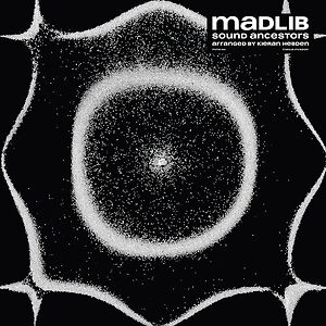 Sound Ancestors (arranged by Kieran Hebden / Four Tet) by Madlib