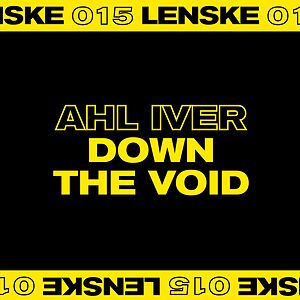 Down The Void - LENSKE 015 by Ahl Iver