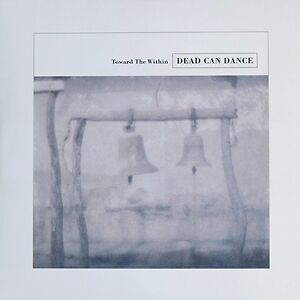 Toward The Within by Dead Can Dance