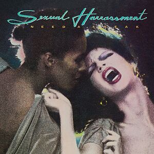 I Need A Freak by Sexual Harrassment