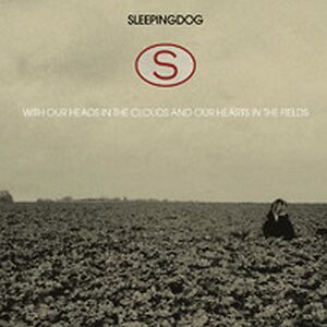 With Our Heads In The Clouds And Our Hearts In The Fields by Sleepingdog