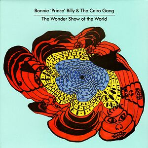 The Wonder Show Of The World by Bonnie "Prince" Billy