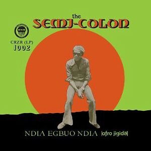 Ndia Egbuo Ndia (Afro Jigida) by The Semi-Colon