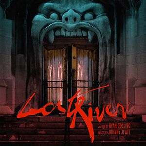 Lost River (Original Motion Picture Soundtrack) by Johnny Jewel