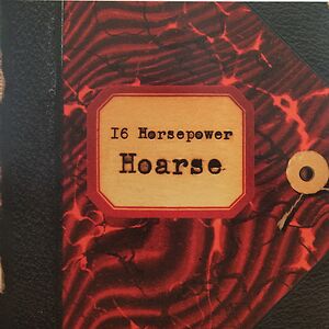 Hoarse by 16 Horsepower