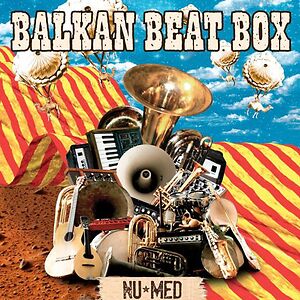 Nu?Med by Balkan Beat Box