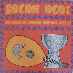 Salam Alay (The Sound Of Armenian Diaspora, 1969-79) by Various
