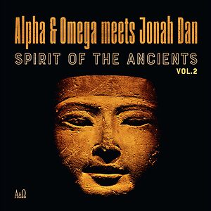Spirit Of The Ancients Vol. 2 by Alpha & Omega