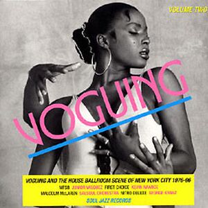 Voguing & The House Ballroom Scene Of New York City 1976-96 Volume Two by Various