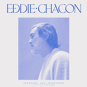 Pleasure, Joy And Happiness  by Eddie Chacon