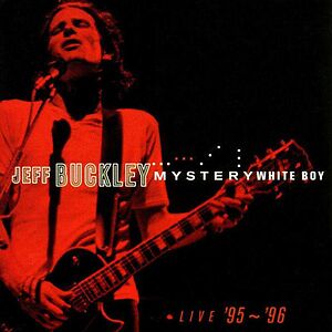 Mystery White Boy: Live '95 - '96 by Jeff Buckley