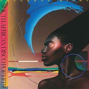 Saturday Night - South African Disco Pop Hits - 1981 to 1987 by Various