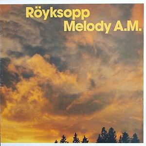 Melody A.M. - 20th ann reissue 2xLP by R?yksopp