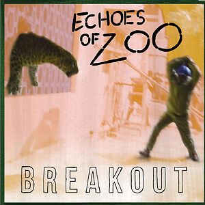 Breakout by Echoes Of Zoo