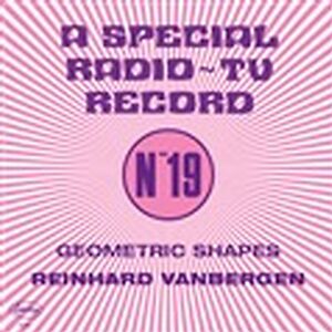 GEOMETRIC SHAPES (A SPECIAL RADIO ~ TV RECORD - N0 19) by Reinhard Vanbergen