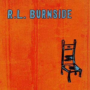 Wish I Was In Heaven Sitting Down by R.L. Burnside