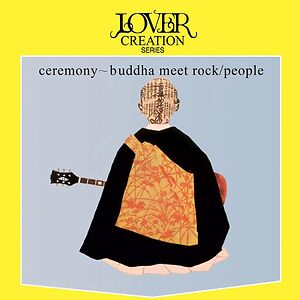 Ceremony ~ Buddha Meet Rock by People