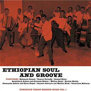 Ethiopian Soul And Groove - Ethiopian Urban Modern Music Vol. 1 by Various
