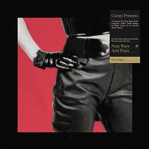 Next Wave Acid Punx Pt. 1: ORIGINS by Curses