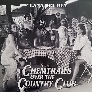 Chemtrails Over The Country Club by Lana Del Rey