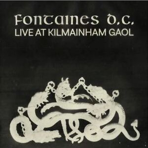 Live at Kilmainham Gaol  by Fontaines D.C.