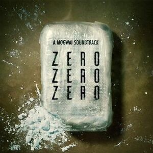 ZeroZeroZero by Mogwai