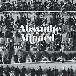 As It Ever Was  - Ltd with bonus tracks by Absynthe Minded