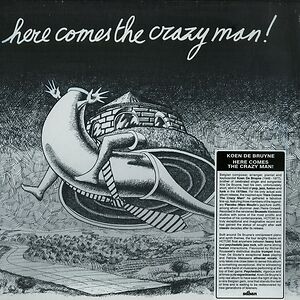 Here Comes The Crazy Man! by Koen De Bruyne