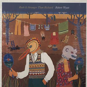 Ruth Is Stranger Than Richard by Robert Wyatt