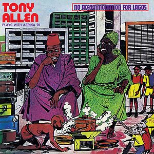 No Accommodation For Lagos by Tony Allen