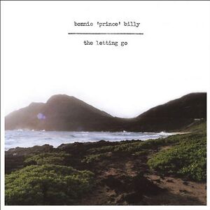 The Letting Go by Bonnie "Prince" Billy