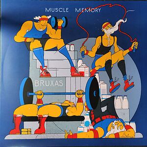 Muscle Memory by Bruxas