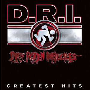 Greatest Hits by Dirty Rotten Imbeciles