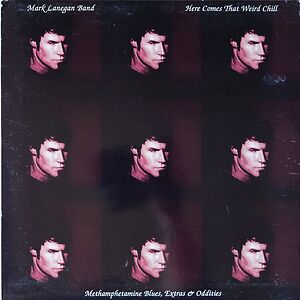 Here Comes That Weird Chill by Mark Lanegan Band