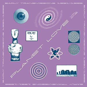 Planet Love Vol. 1 - Early Transmissions 1991?-?95 by Various